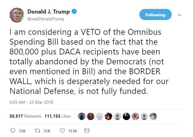 2018-03-23-13_40_22-Donald-J.-Trump-on-Twitter_-_I-am-considering-a-VETO-of-the-Omnibus-Spending-Bil Trump Starts Afternoon Speech, Spazzes Out, Then Is Humiliated On Live TV DACA Donald Trump Featured Politics Top Stories 
