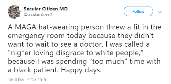 racistt MAGA Hat Wearing Trump'er Calls E.R. Doctor 'N*gger-Lover' For Treating Black Patients Donald Trump Politics Top Stories 