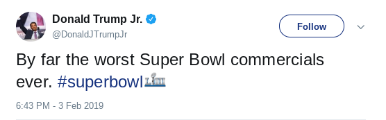 Screenshot-2019-02-04-at-4.27.05-PM Trump Jr. Whines About Super Bowl Ads On Twitter Like An Entitled Prick Donald Trump Media Politics Social Media Top Stories 