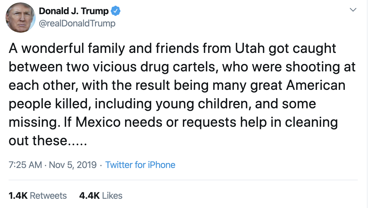 Screen-Shot-2019-11-05-at-7.30.55-AM Trump Begs Mexico To Ask Him To Take Out Cartels On Twitter Corruption Crime Domestic Policy Donald Trump Election 2020 Featured Immigration Impeachment Investigation National Security Politics Racism Terrorism Top Stories 