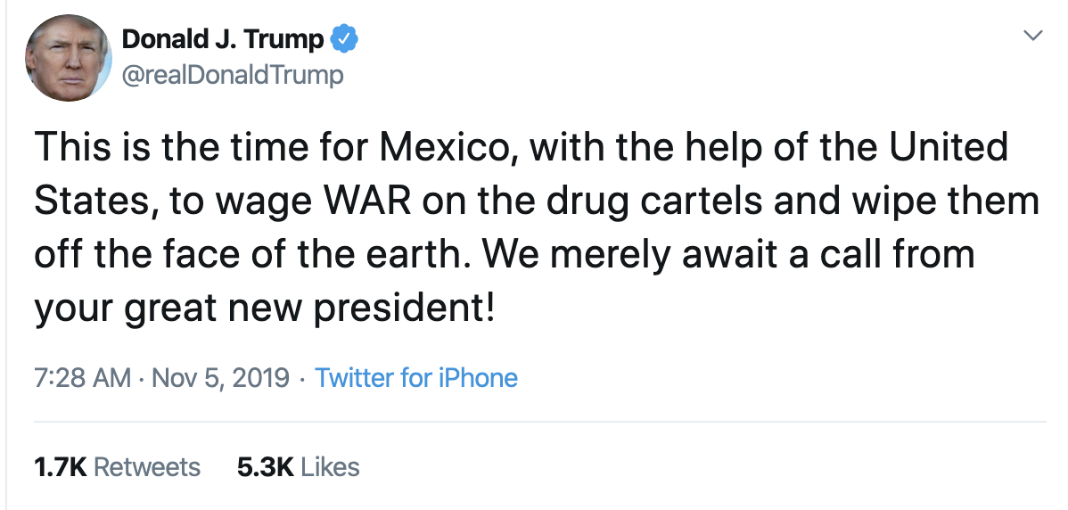 Screen-Shot-2019-11-05-at-7.33.06-AM Trump Begs Mexico To Ask Him To Take Out Cartels On Twitter Corruption Crime Domestic Policy Donald Trump Election 2020 Featured Immigration Impeachment Investigation National Security Politics Racism Terrorism Top Stories 